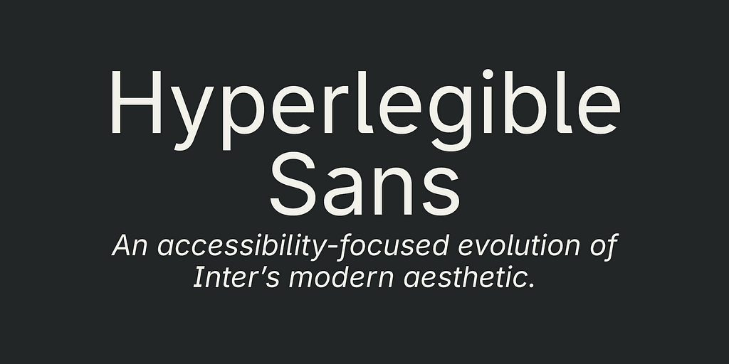 Hyperlegible Sans: a free, open-source font for accessible design